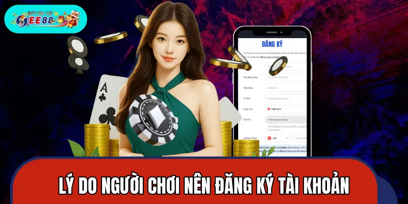 Tại sao người chơi nên đăng ký tài khoản cá cược Tại sao người chơi nên đăng ký tài khoản cá cược