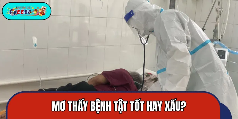 Mơ thấy bệnh tật có thể mang điềm báo hên hoặc xui Mơ thấy bệnh tật có thể mang điềm báo hên hoặc xui